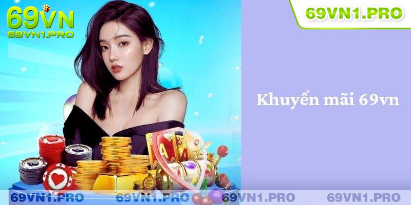 69vn Khuyen Mai - Cơ Hội Củng Cố Nguồn Vốn Dành Cho Hội Viên