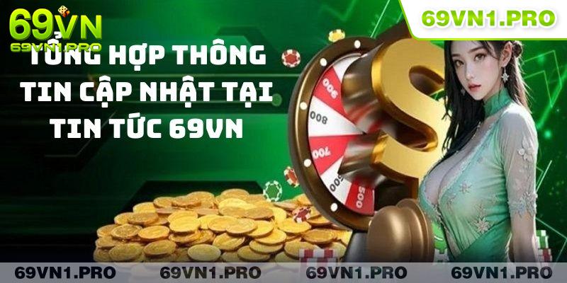 Tổng hợp thông tin được cập nhật tại tin tức 69VN