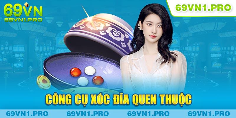 Công cụ xóc đĩa quen thuộc