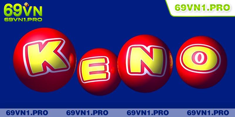 Chơi xổ số Keno nhận ngay tiền thưởng lớn