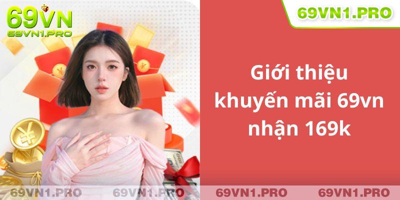 Đăng Ký 69vn Nhận 169k Ngay Vào Tài Khoản Thành Viên Mới