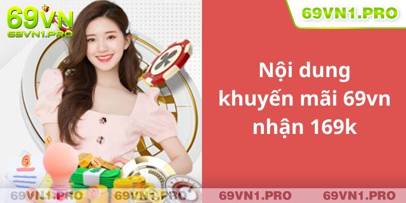 Tổng quan về ưu đãi 69vn nhận 169k