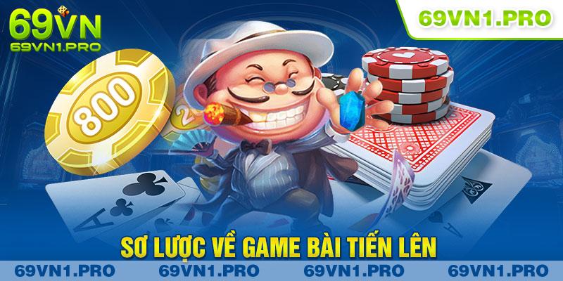 Sơ lược về game bài tiến lên